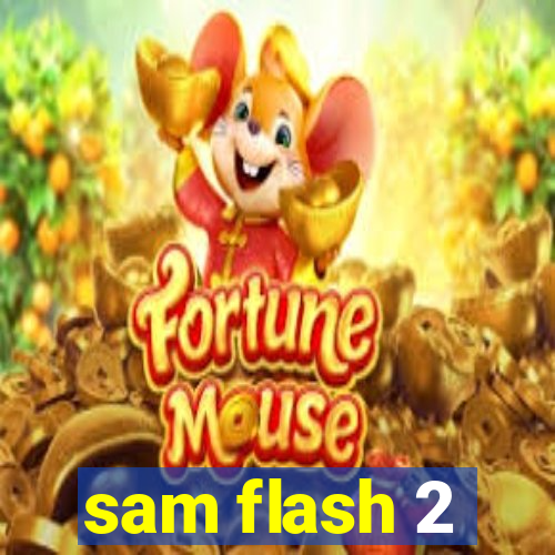 sam flash 2